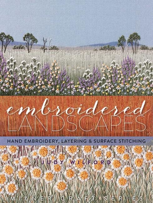 Embroidered landscapes - hand embroidery, layering and surface stitching