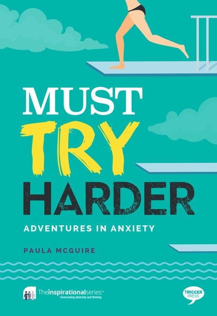 Must try harder - adventures in anxiety