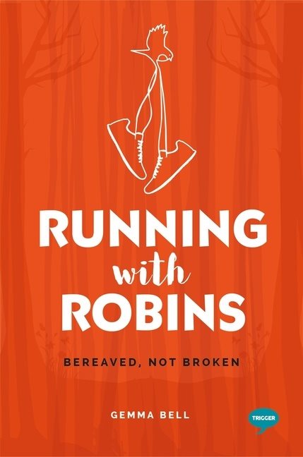 Running with robins - bereaved, not broken
