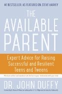 Available Parent : Expert Advice for Raising Successful and Resilient Teens and Tweens