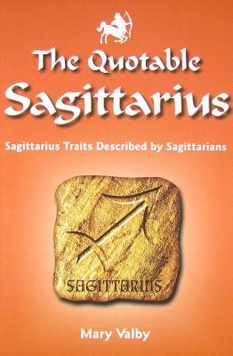 The Quotable Sagittarius: Sagittarius Traits Described by Sagittarians