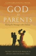 Conversations With God For Parents : Sharing the Messages with Children