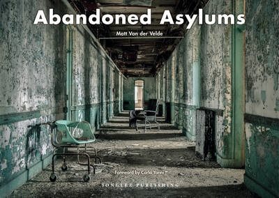 Abandoned Asylums