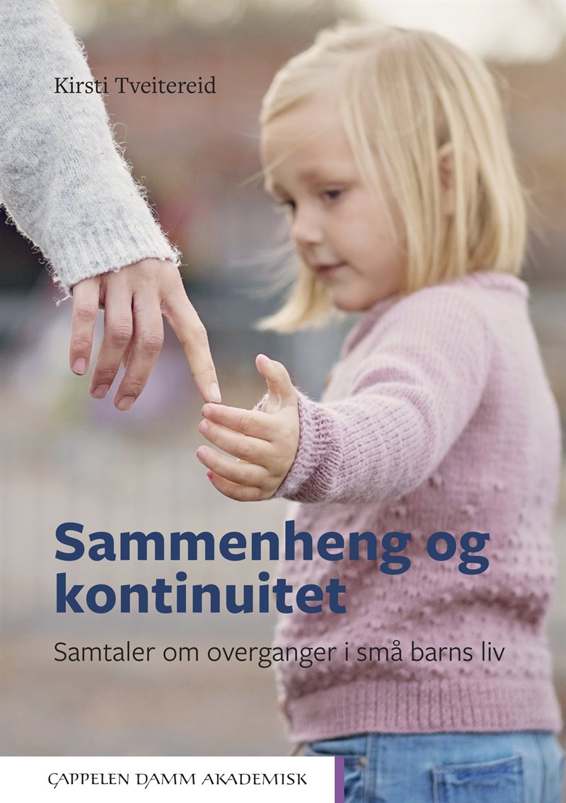 Sammenheng og kontinuitet : samtaler om overganger i små barns liv