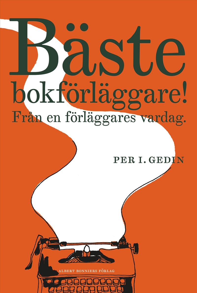 Bäste bokförläggare : från en förläggares vardag