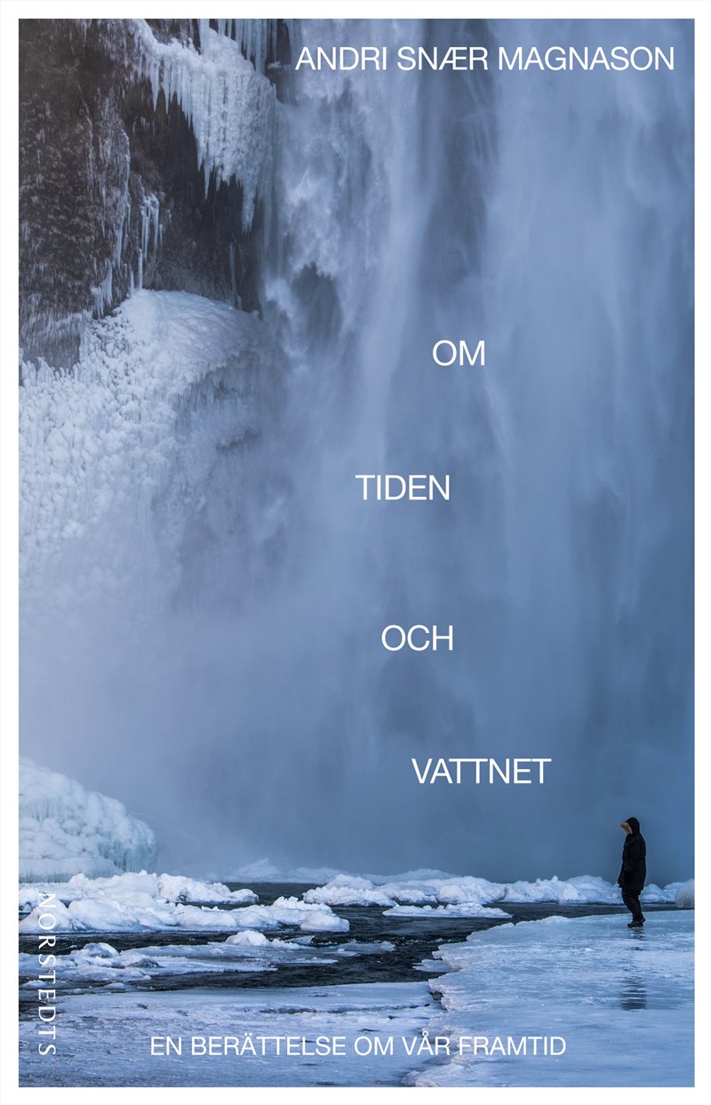 Om tiden och vattnet : En berättelse om vår framtid