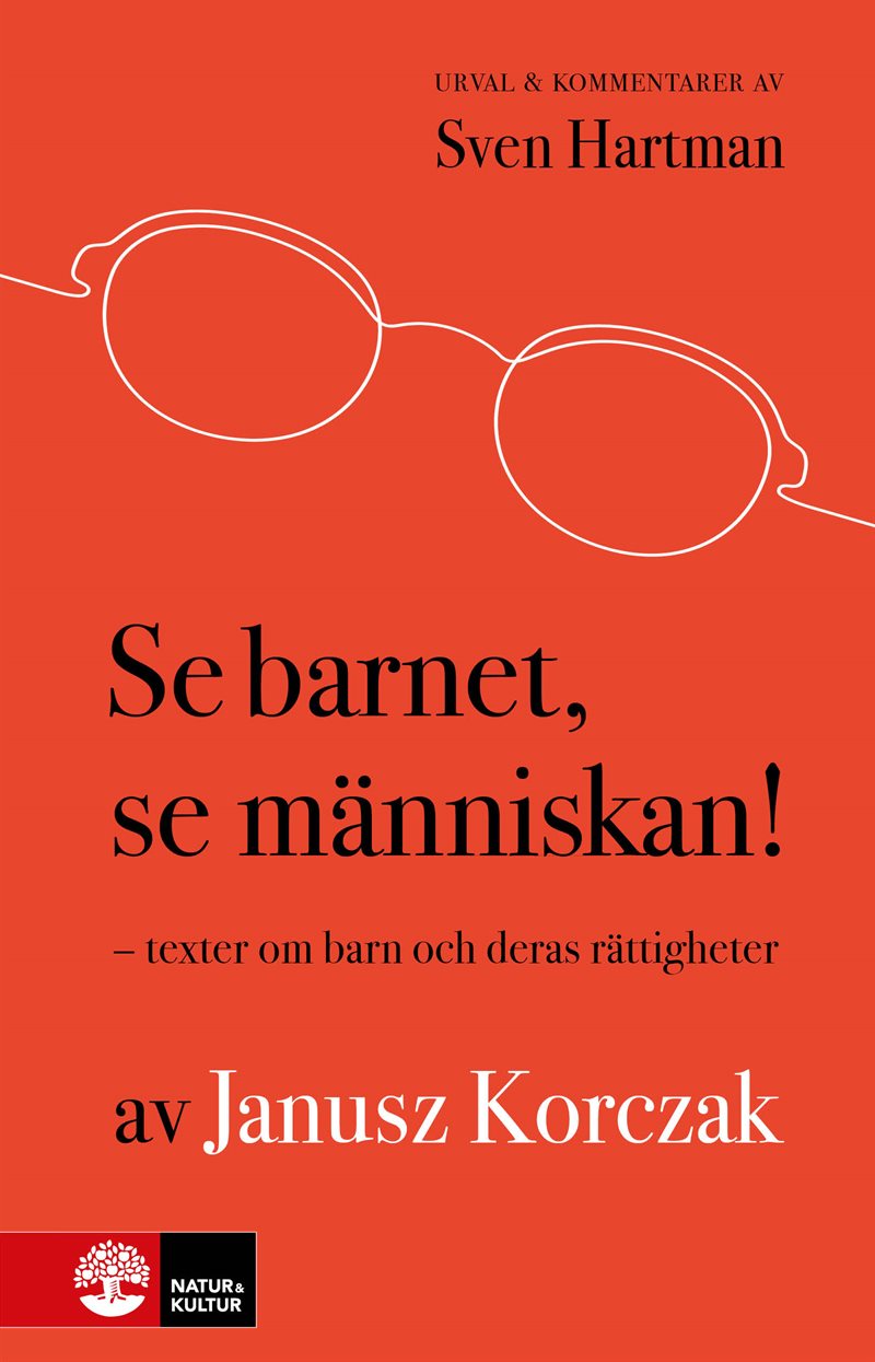 Se barnet, se människan! : texter om barn och deras rättigheter 