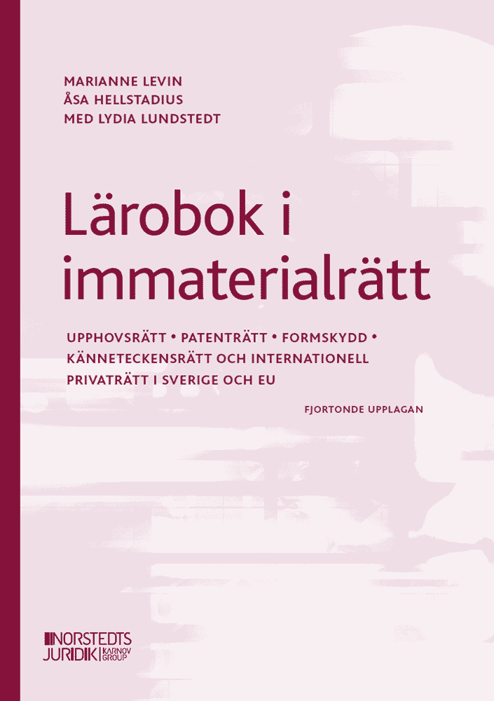 Lärobok i immaterialrätt : upphovsrätt, patenträtt, mönsterrätt, känneteckensrätt