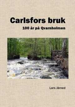 Carlsfors bruk : 100 år på Qvarnholmen
