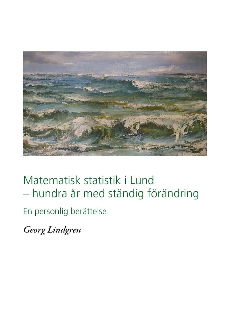 Matematisk statistik i Lund - hundra år av ständig förändring