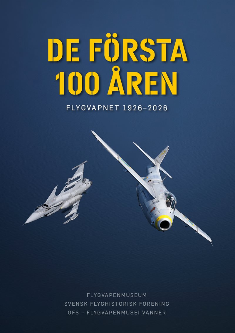 De första 100 åren : flygvapnet 1926-2026