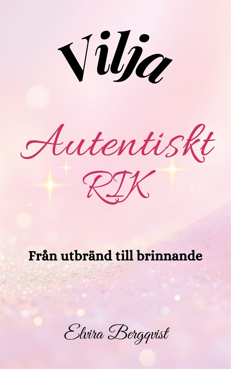 Vilja : Autentiskt Rik