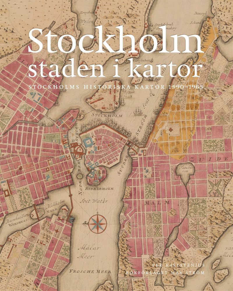 Stockholm, staden i kartor : 1590-1940