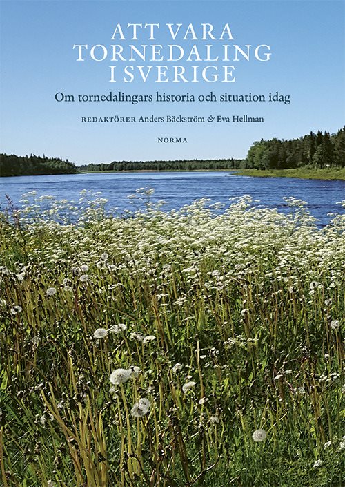 Att vara tornedaling i Sverige : om tornedalingars historia och situation idag