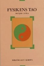 Fysikens Tao  : ett utforskande av parallellerna mellan modern fysik och ös