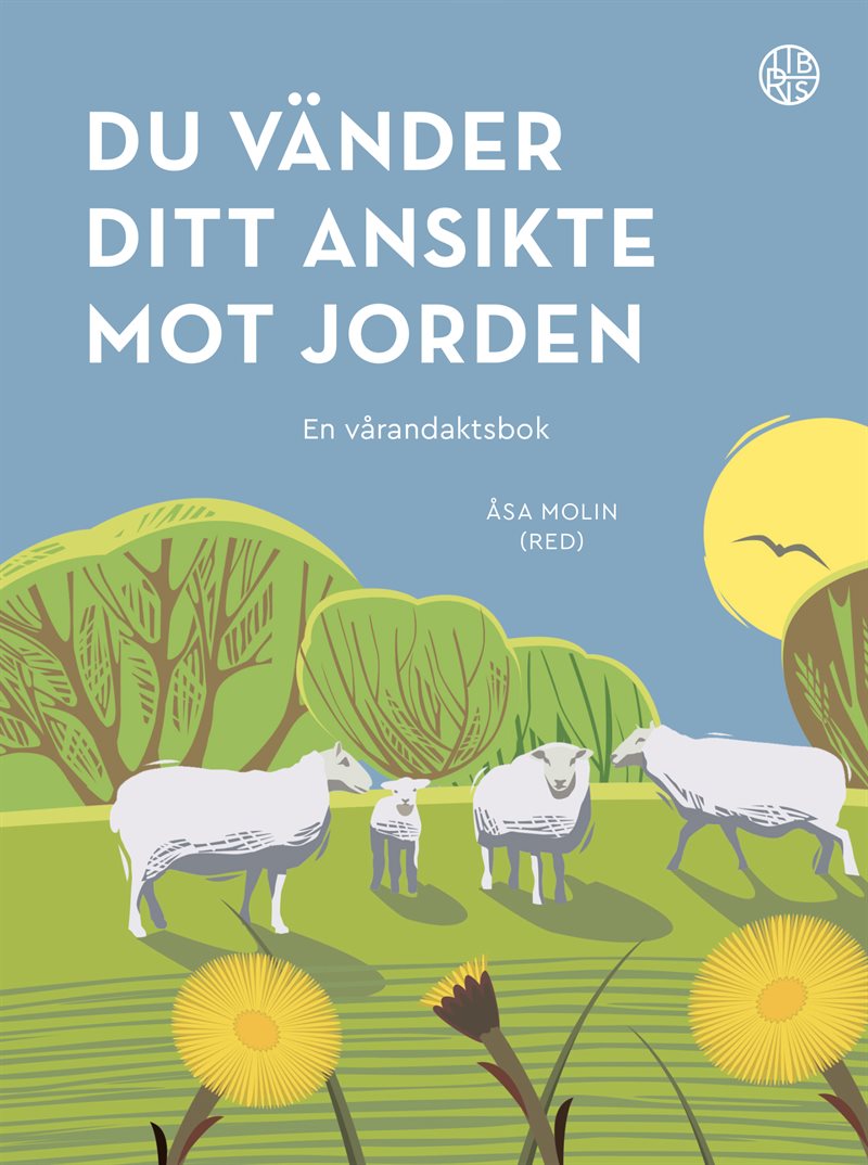 Du vänder ditt ansikte mot jorden