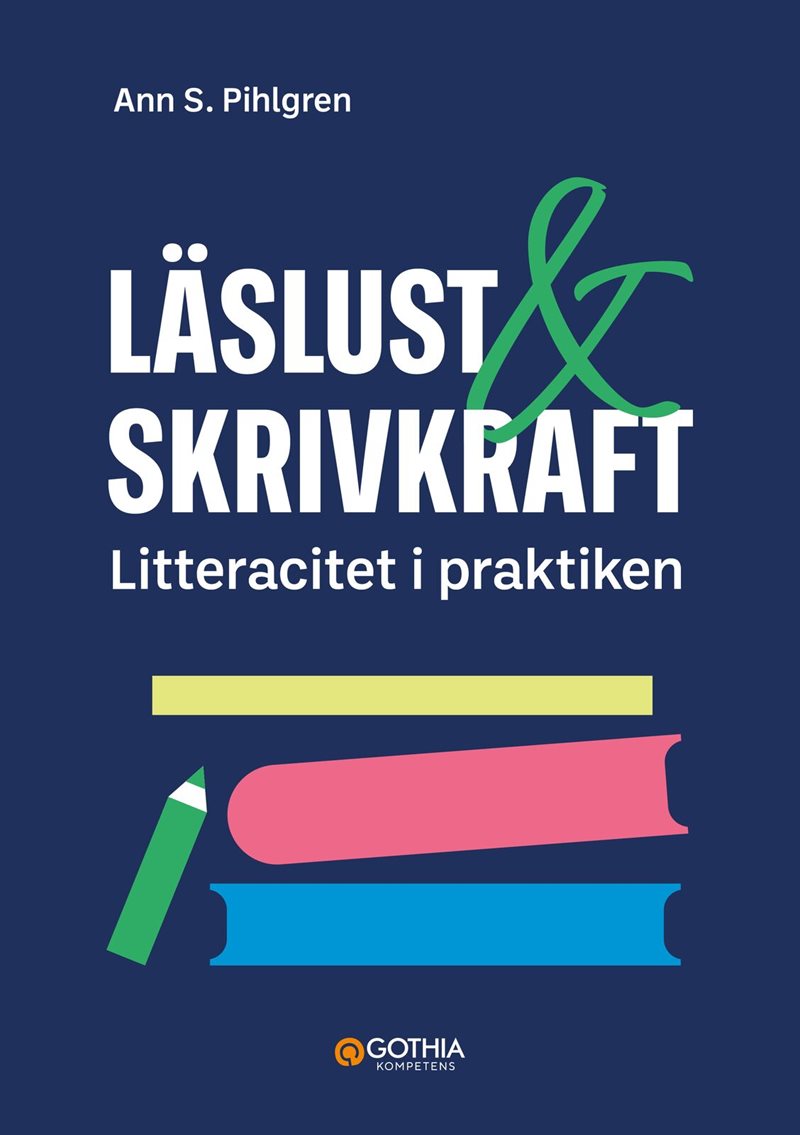 Läslust och skrivkraft : litteracitet i praktiken