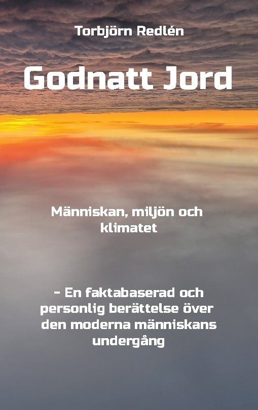 Godnatt Jord : människan, miljön och klimatet