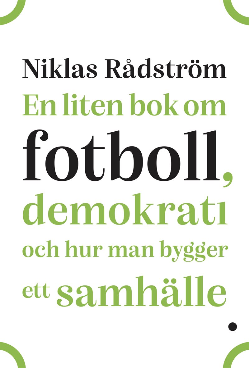 En liten bok om fotboll, demokrati och hur man bygger ett samhälle