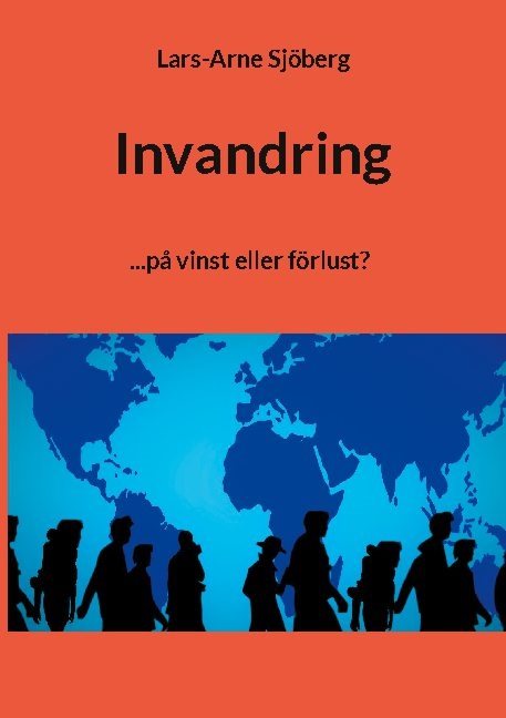 Invandring : ...på vinst eller förlust?