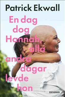 En dag dog Hannah, alla andra dagar levde hon