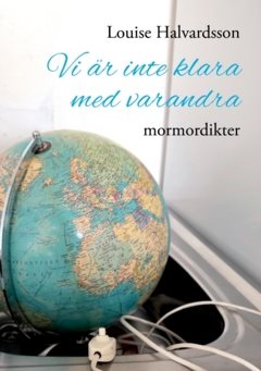 Vi är inte klara med varandra : mormordikter