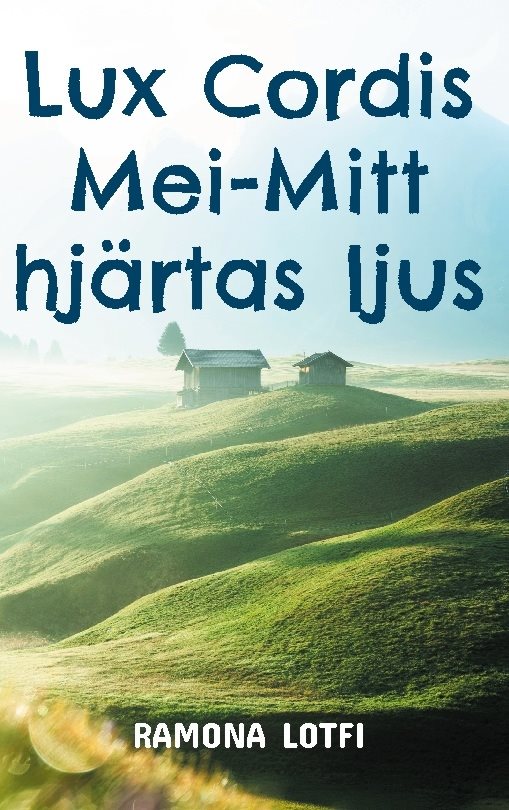 Lux Cordis Mei : Mitt hjärtas ljus