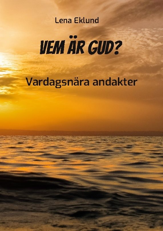 Vem är Gud? : vardagsnära andakter
