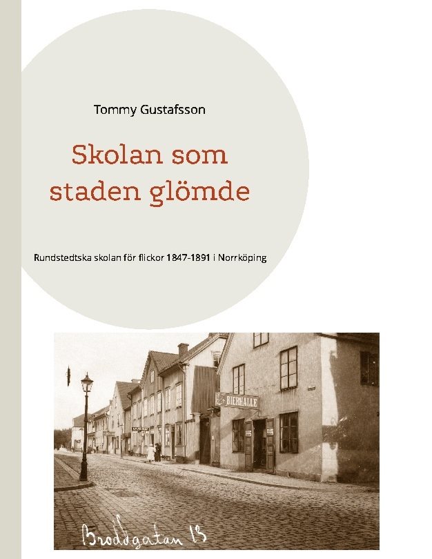 Skolan som staden glömde : Rundstedtska skolan för flickor 1847-1891 i Norr