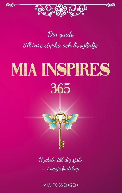 Mia Inspires 365 : din guide till inre styrka och livsglädje