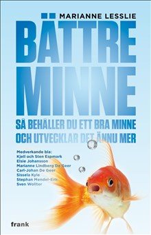 Bättre minne : så behåller du ett bra minne och utvecklar det ännu mer