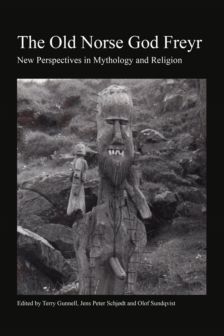 The Old Norse god Freyr : new perspectives in mythology and religion