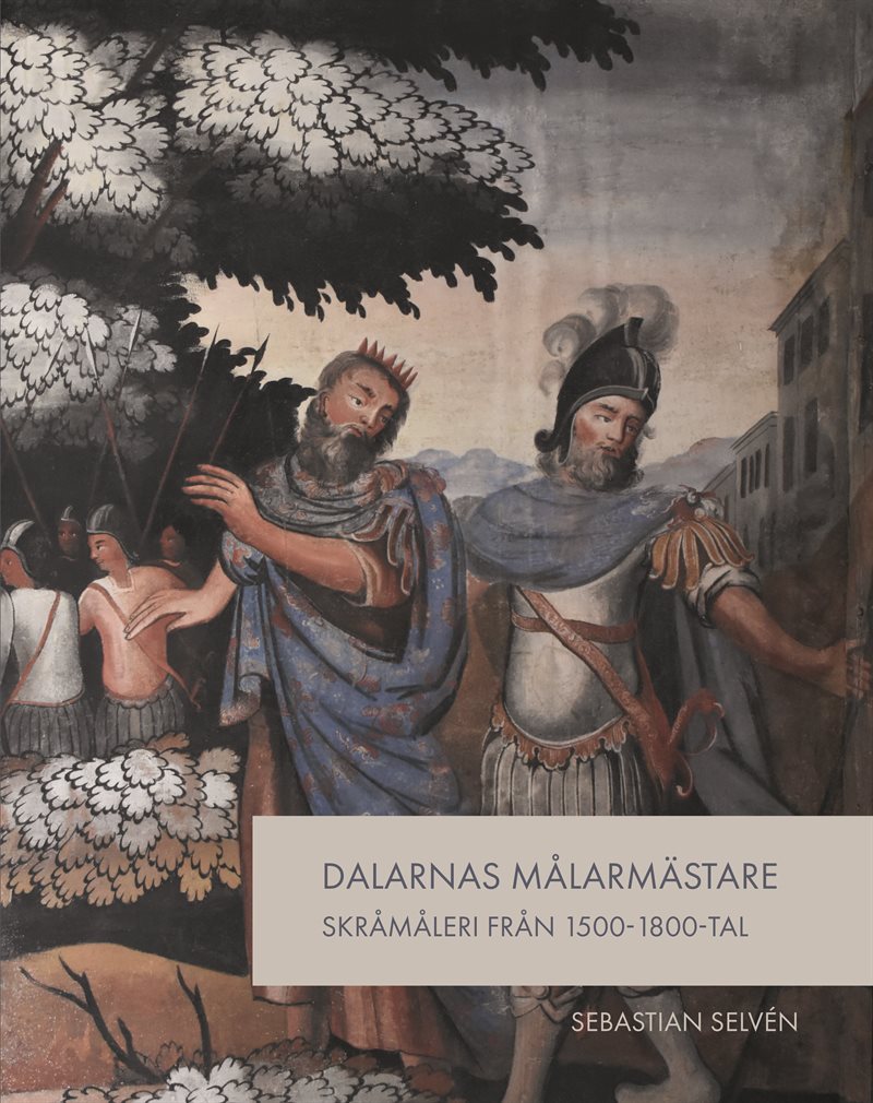 Dalarnas målarmästare : skråmåleri från 1500- 1800-tal