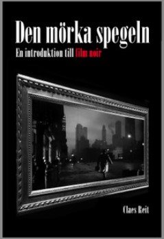 Den mörka spegeln: En introduktion till film noir