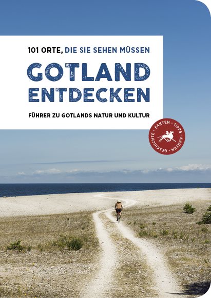 Gotland Entdecken – 101 Orte, Die sie Sehen Müssen