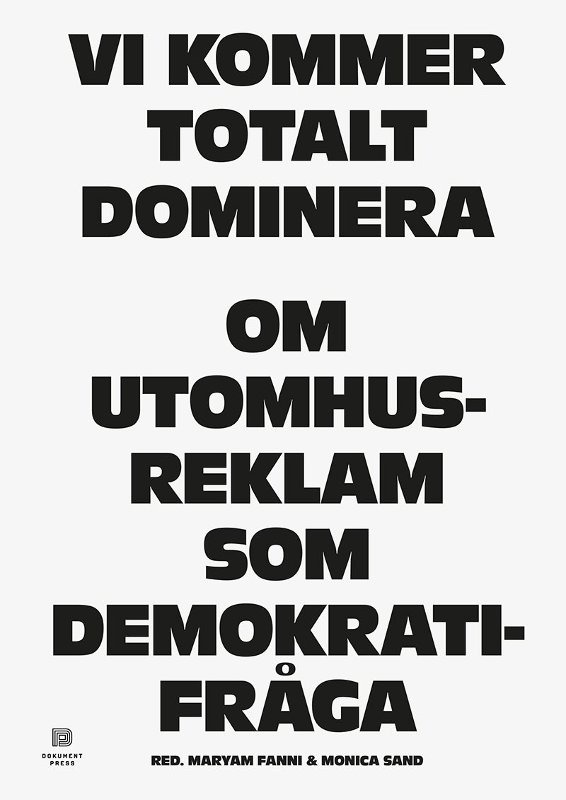 Vi kommer totalt dominera : om utomhusreklam som demokratifråga