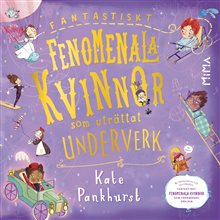 Fantastiskt fenomenala kvinnor som uträttat underverk