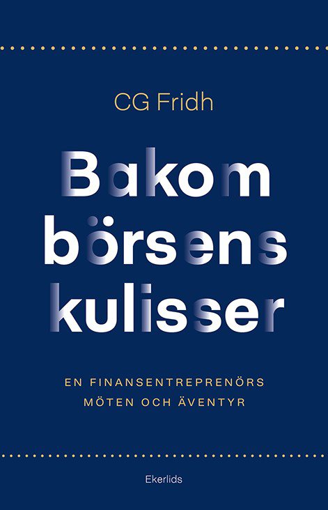 Bakom börsens kulisser : en finansentreprenörs möten och äventyr