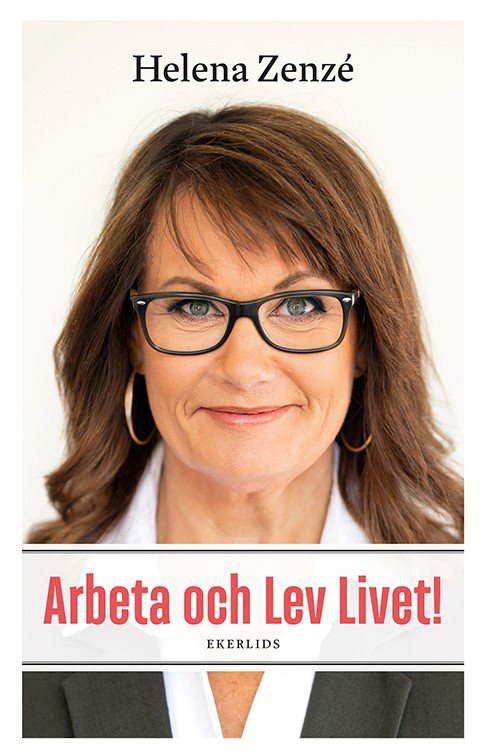 Arbeta och lev livet! : en bok om (arbets)livet