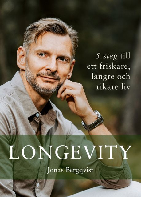 Longevity; 5 steg till ett friskare längre och rikare liv