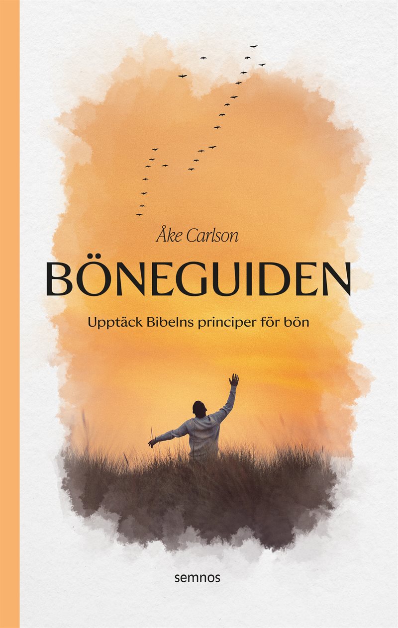 Böneguiden:upptäck Bibelns principer för bön