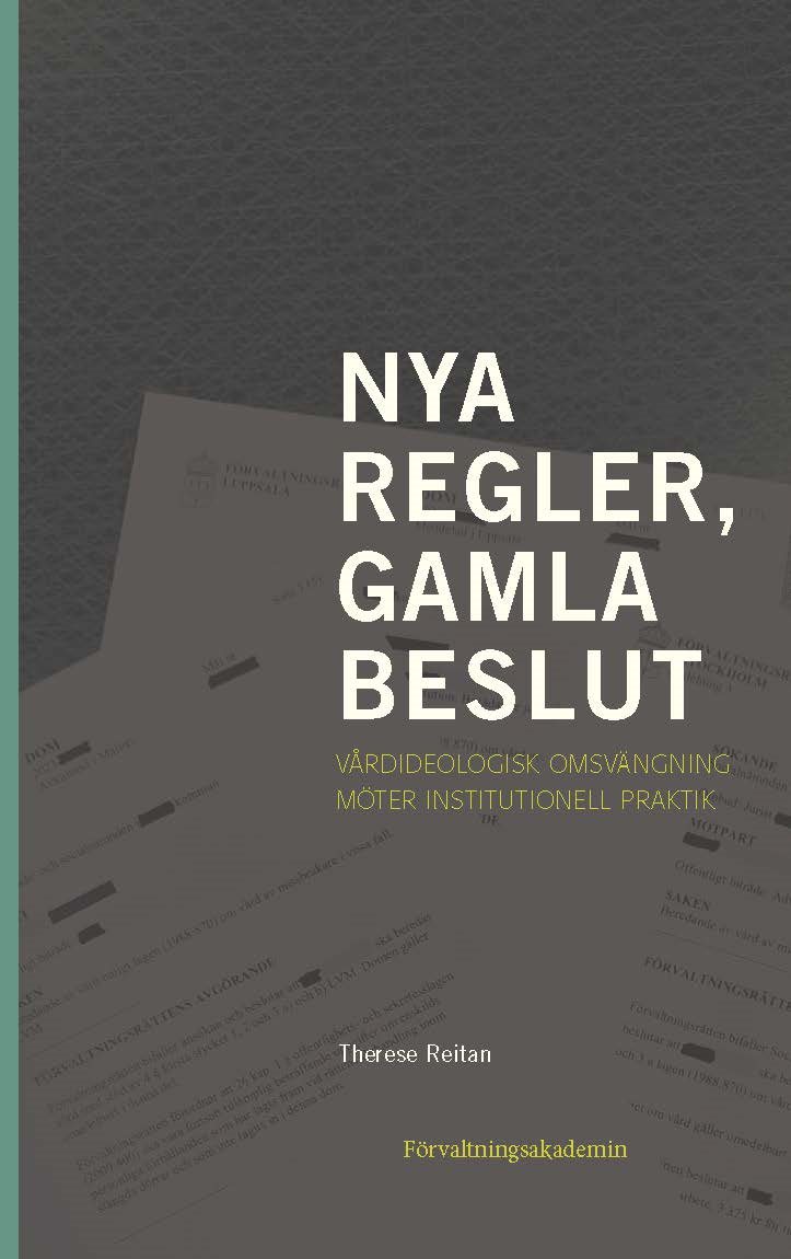 Nya regler, gamla beslut : vårdideologisk omsvängning möter institutionell praktik