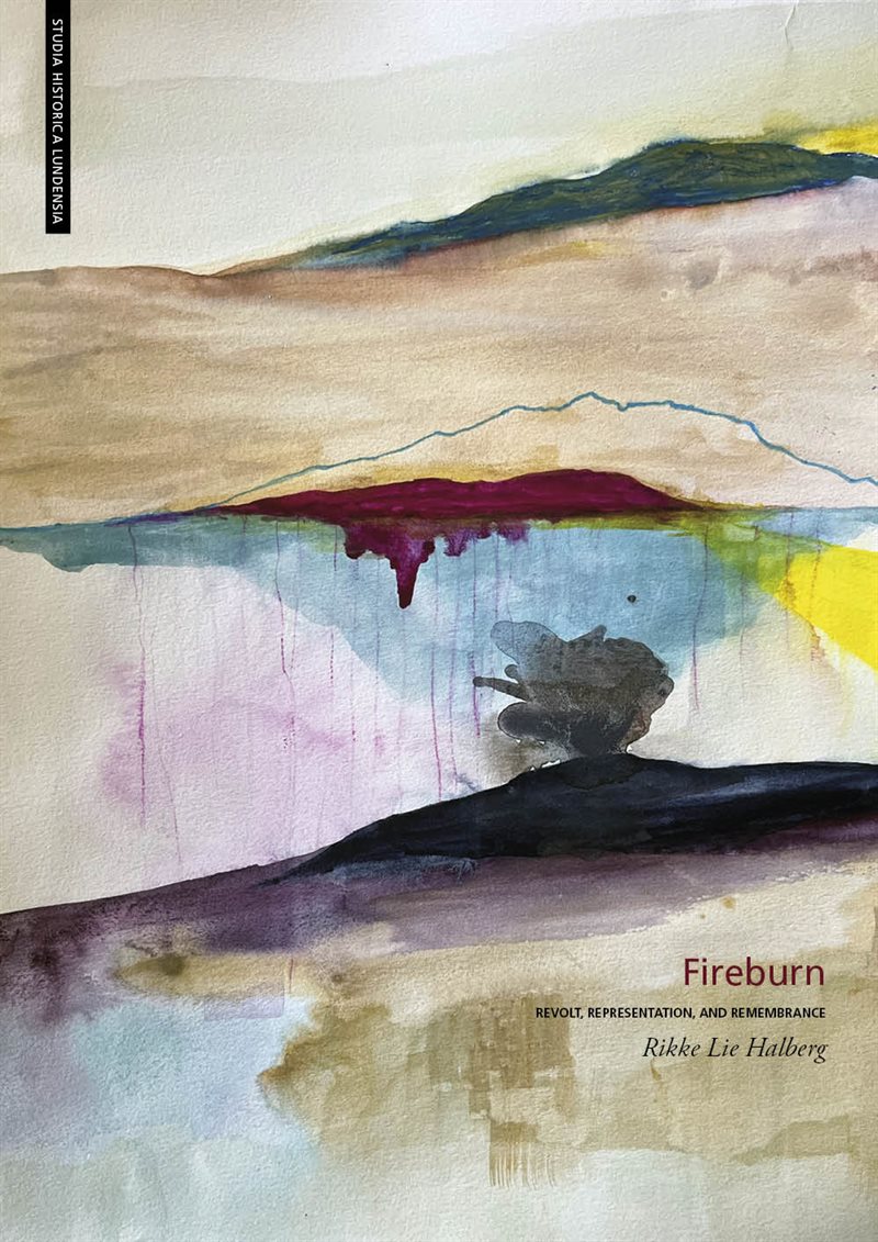 Fireburn : revolt, representation, and remembrance