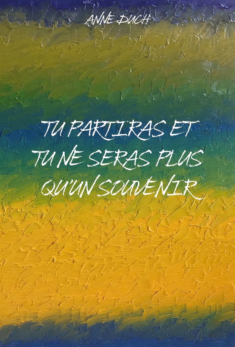Tu partiras et tu ne seras plus qu
