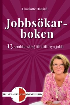 Jobbsökarboken : 13 snabba steg till ditt nya jobb