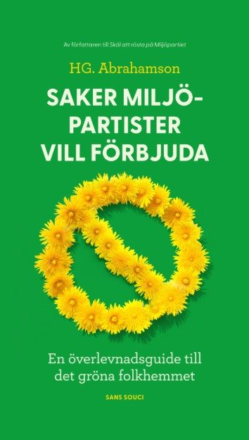 Saker miljöpartister vill förbjuda - en överlevnadsguide till det gröna folkhemmet