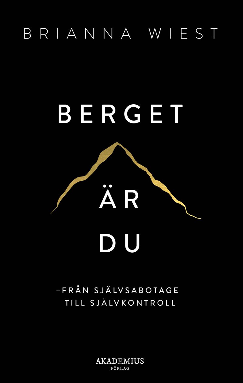 Berget är du : från självsabotage till självkontroll