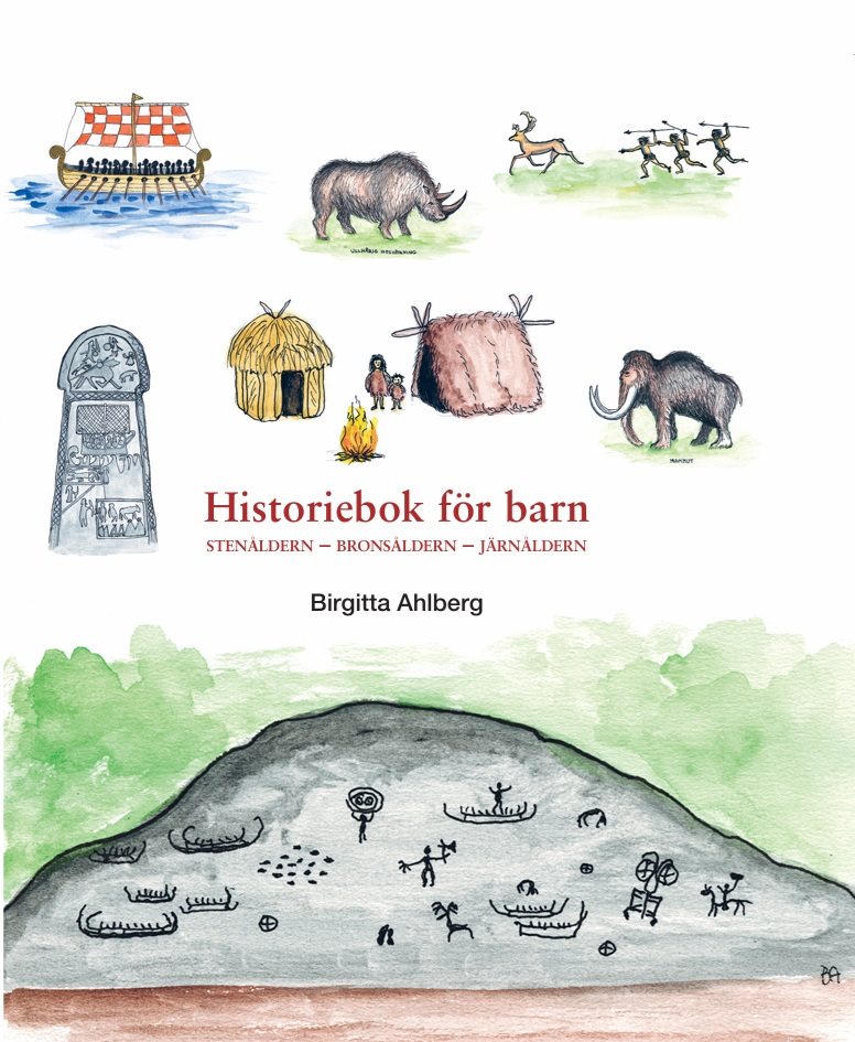 Historiebok för barn : stenåldern - bronsåldern - järnåldern