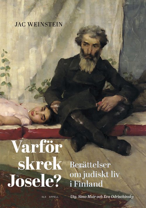Varför skrek Josele? : berättelser om judiskt liv i Finland