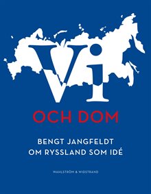 Vi och dom : Bengt Jangfeldt om Ryssland som idé